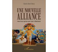 Une Nouvelle Alliance - Nourrir Une Espérance Pour L'après-Effondrement