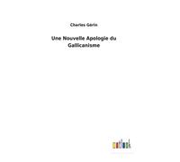 Une Nouvelle Apologie Du Gallicanisme