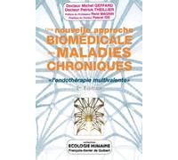 Une nouvelle approche biomédicale des maladies chroniques: "L'endothérapie multivalente" (2e édition)