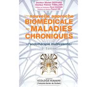 Une nouvelle approche biomédicale des maladies chroniques "L'endothérapie multivalente" (2e édition) - Patrick Theillier - F.x. De Guibert - broché - Etude