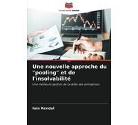 Une nouvelle approche du "pooling" et de l'insolvabilité: Une meilleure gestion de la dette des entreprises