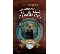 Une nouvelle aventure de Philéas Fogg et Passepartout : Voyage aux confins de l'Amazone - Yves Carchon - Moissons noires - ebook (ePub) - Roman