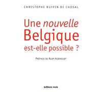 Une Nouvelle Belgique Est-Elle Possible ?