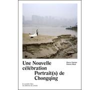 Une nouvelle célébration, portraits de Chongqing - Pierre Vinclair - Corridor Bleu - broché - Roman