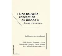 "Une nouvelle conception du monde": Gramsci et le marxisme