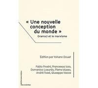 "Une nouvelle conception du monde": Gramsci et le marxisme