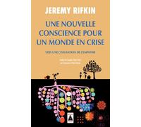 Une nouvelle conscience pour un monde en crise Vers une civilisation de l'empathie - Jeremy Rifkin - Actes sud - Poche - Etude