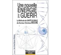 Une nouvelle énergie pour guérir - Christian Roche - Marco Pietteur - broché - Livre
