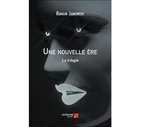 Une nouvelle ère: La trilogie
