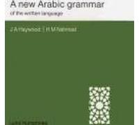 Une nouvelle grammaire arabe de la langue écrite