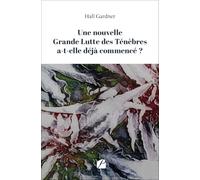 Une nouvelle Grande Lutte des Ténèbres a-t-elle déjà commencé ?