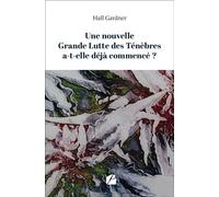 Une nouvelle Grande Lutte des Ténèbres a-t-elle déjà commencé ? - Hall Gardner - Du Pantheon Eds - broché - Poésie