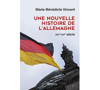 Une nouvelle histoire de l'Allemagne (Prix Lucien-Febvre 2022): XIXe - XXIe siècle