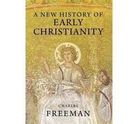 Une nouvelle histoire du christianisme primitif