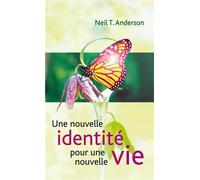 Une nouvelle identité pour une nouvelle vie - Neil T. Anderson - Blf Europe - broché - Guide