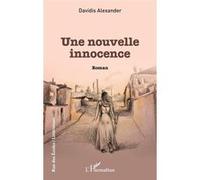 Une nouvelle innocence Roman - Davidis Alexander - L'harmattan - broché - Roman