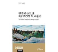 Cyril Lepot – Une nouvelle plasticité filmique – Territoires inexplorés du stop motion – Broché
