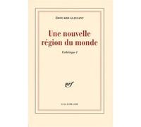 Edouard Glissant – Esthétique, I : Une nouvelle région du monde – Gallimard – Broché