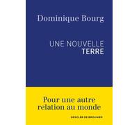 Une nouvelle Terre Retour à la vie simple - Dominique Bourg - Desclée De Brouwer - broché - Essai