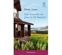 Une nouvelle vie pour le Dr Stanton - Fiona Lowe - J'ai Lu - Poche - Roman