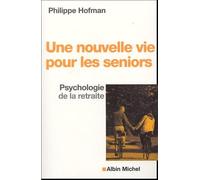 Une nouvelle vie pour les seniors : Psychologie de la retraite