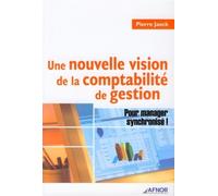 Une nouvelle vision de la comptabilité de gestion Pour manager synchronisé ! - Pierre Jaeck - Afnor - broché - Etude