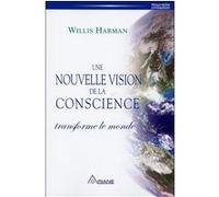 Une Nouvelle Vision De La Conscience Transforme Le Monde - Un Nouveau Paradigme Scientifique, Politique Et Social