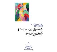 Une nouvelle voie pour guérir - Jean-Marc Benhaïem - Odile Jacob - broché - Guide