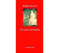 Une nuit à Jérusalem - Brigithe Kosovic - Calmann-Levy - broché - Contes / Légendes