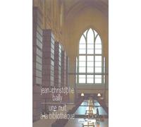 Une nuit à la bibliothèque Jean-Christophe Bailly (Auteur)
