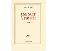 Une nuit à Pompéi - Alain Jaubert - Gallimard - broché - Roman