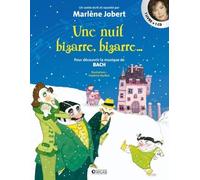 Une Nuit bizarre, bizarre... Pour découvrir la musique de Bach - Marlène Jobert - Atlas - Livre CD - Contes et légendes jeunesse CD