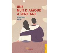 Une nuit d'amour à seize ans - Edmond Botti - Jets D'encre - broché - Roman