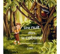 Une nuit dans la cabane - Arnould Heidi - Thot Eds - broché - Album jeunesse