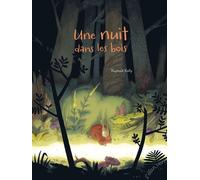 Une nuit dans les bois - Raphaël Kolly - Elan Vert Eds - cartonné - Album jeunesse