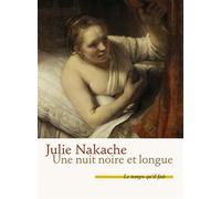 Une nuit noire et longue - Julie Nakache - Le Temps Qu'il Fait - broché - Roman