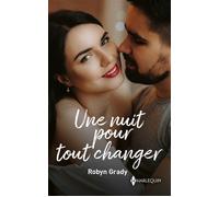 Une nuit pour tout changer - Robyn Grady - Harlequin - Poche - Roman