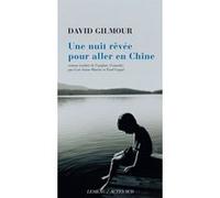 Une nuit rêvée pour aller en Chine David Gilmour (Auteur), Lori Saint-Martin (Traduction), Paul Gagné (Traduction)
