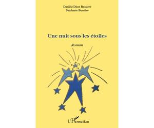 Une nuit sous les étoiles - Stéphanie Bessière - L'harmattan - broché - Roman