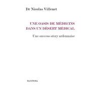 Une Oasis De Médecins Dans Un Désert Médical - Une Success Story Ardennaise