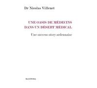 Une Oasis De Médecins Dans Un Désert Médical - Une Success Story Ardennaise