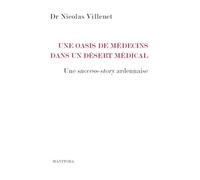 Une oasis de médecins dans un désert médical: Une success story ardennaise