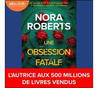 Une obsession fatale - Nora Roberts - Audiolib - Livre audio - Livre