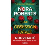 Une obsession fatale - Nora Roberts - Michel Lafon - broché - Roman