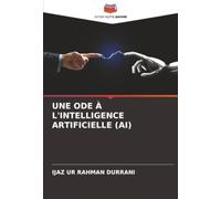 UNE ODE À L'INTELLIGENCE ARTIFICIELLE (AI)