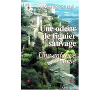 Une Odeur De Figuier Sauvage - Une Enfance Corse
