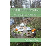 UNE ODEUR DE JASMIN: Une enquête de Mickaël Rey