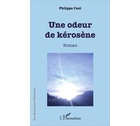 Une odeur de kérosène: Roman