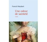 Une odeur de sainteté - Franck Maubert - Mercure de france - broché - Roman