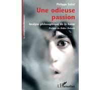 Une odieuse passion: Analyse philosophique de la haine